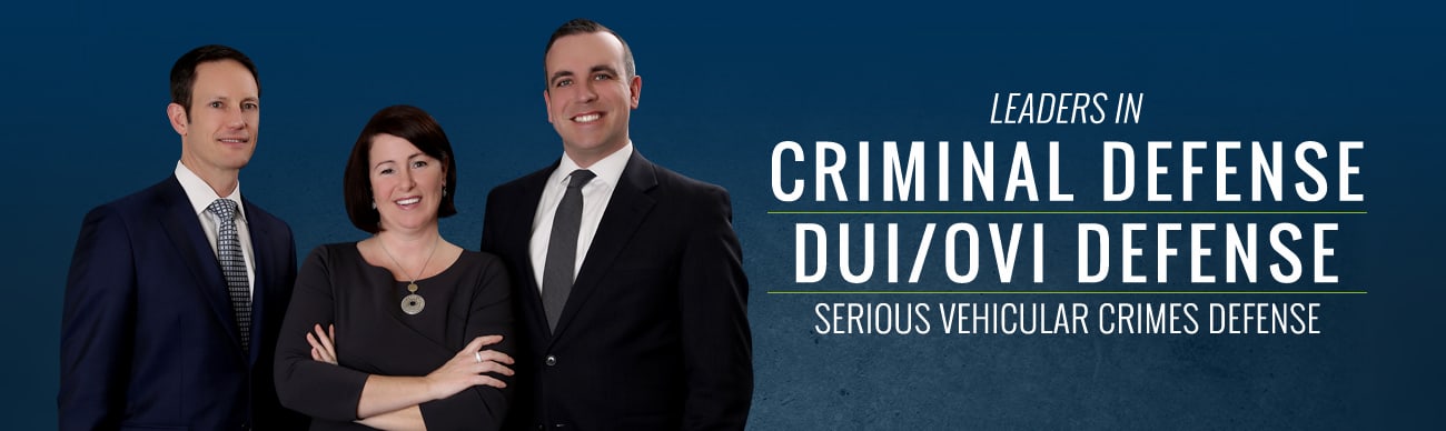 Leaders in: Criminal Defense, DUI/OVI Defense, Serious Vehicular Crimes Defense
